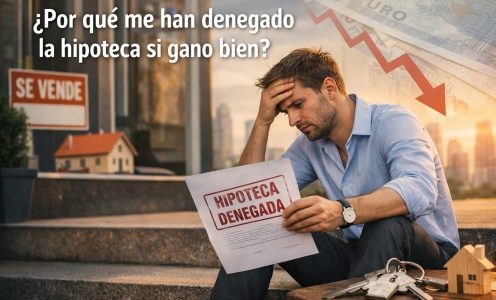¿Por qué me han denegado la hipoteca si gano bien?